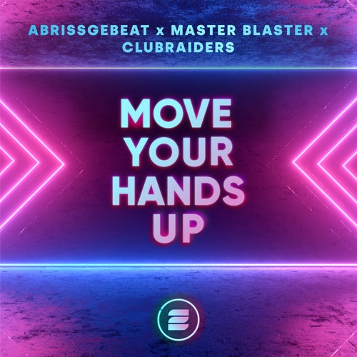 Abrissgebeat, Master Blaster & Clubraiders - Move Your Hands Up (Extended Mix)