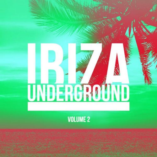 Ibiza Underground, Vol. 2
