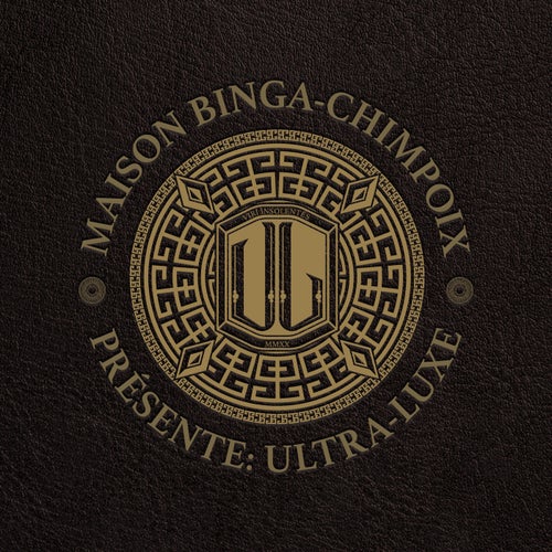 Sam Binga & Chimpo - Maison Bing&#226;-Chimpoix Pr&#233;sente: Ultra Luxe EP (CRIT165D)