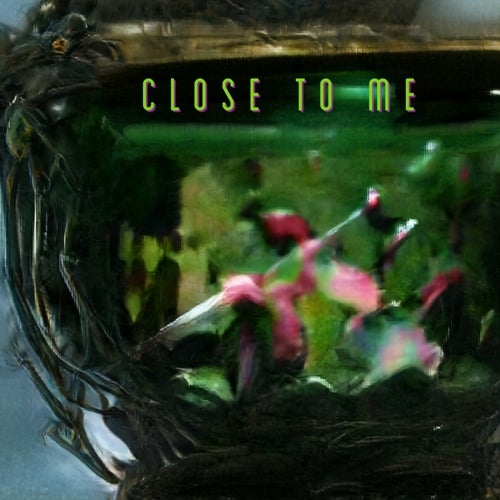 Close to Me