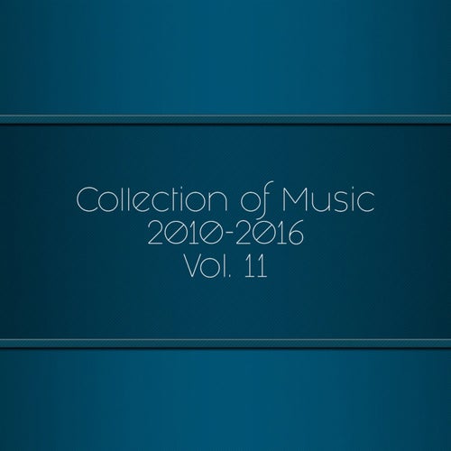 Collection of Music 2010-2016, Vol. 11