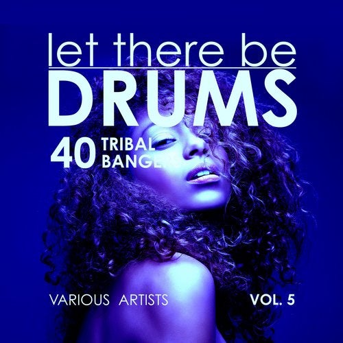 Cover art for Let There Be Drums, Vol. 5 (40 Tribal Bangers)
