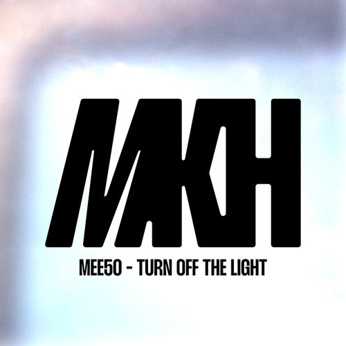 Turn Off The Light, Mee50