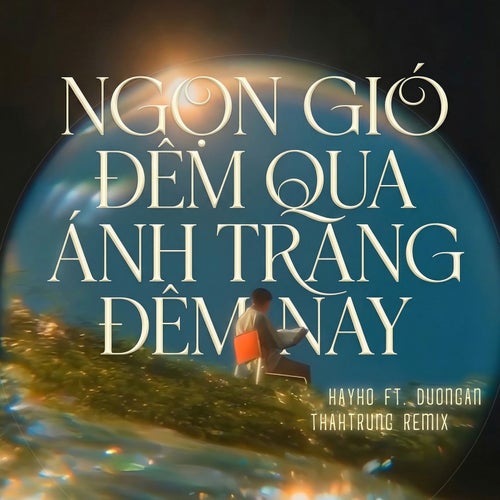 Ngọn Gió Đêm Qua Ánh Trăng Đêm Nay (ThahTrung Remix)