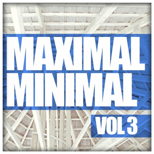 Maximal Minimal, Vol. 3