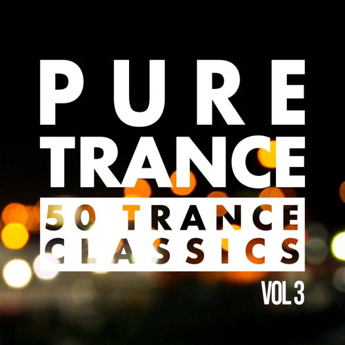 Cover art for Pure Trance, Vol. 3 - 50 Trance Classics