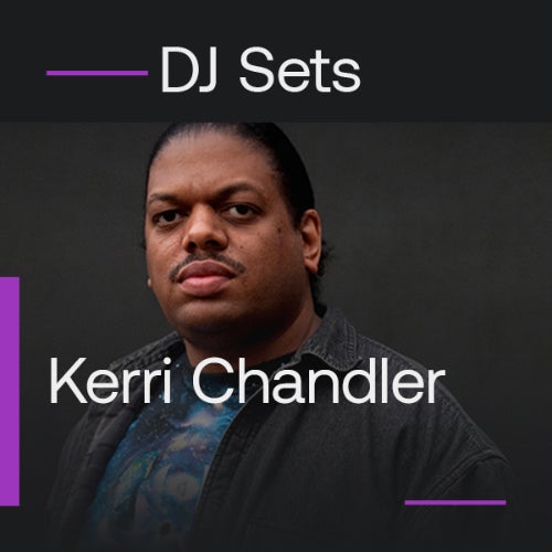 DJ SETS | Kerri Chandler