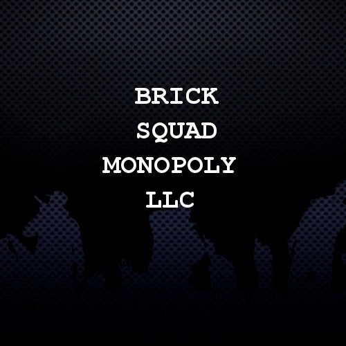 Brick Squad Monopoly LLC