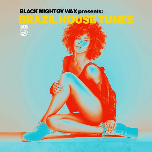 Brazil House Tunes - Black Mighty Wax presents