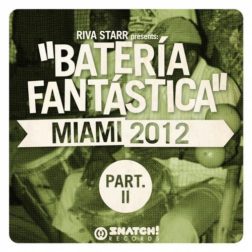 Riva Starr Presents: "Bateria Fantastica" Miami 2012 Part.2