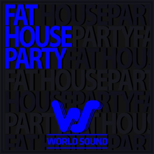 World Sound Fat House Party