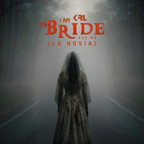 I Am the Bride (La Novia) [432 Hz]