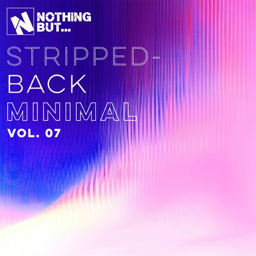 Nothing But... Stripped-Back Minimal, Vol. 07