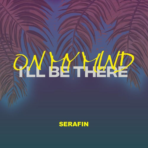 ON MY MIND (I'll be there) (Extended Mix)