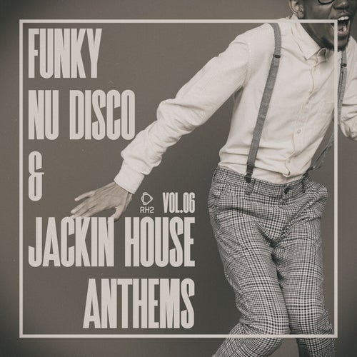 Funky Nu Disco & Jackin House Anthems, Vol.06 (2025) - Nu Disco / Disco