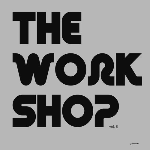 The Workshop Volume 8 [I Records]