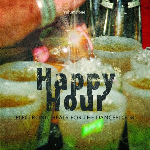 Happy Hour, Vol. 1 (Electronic Beats for the Dancefloor)