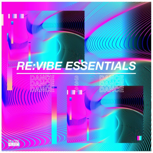Re:Vibe Essentials: Dance, Vol. 3