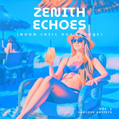 Zenith Echoes (Noon Chill Out Lounge), Vol. 1