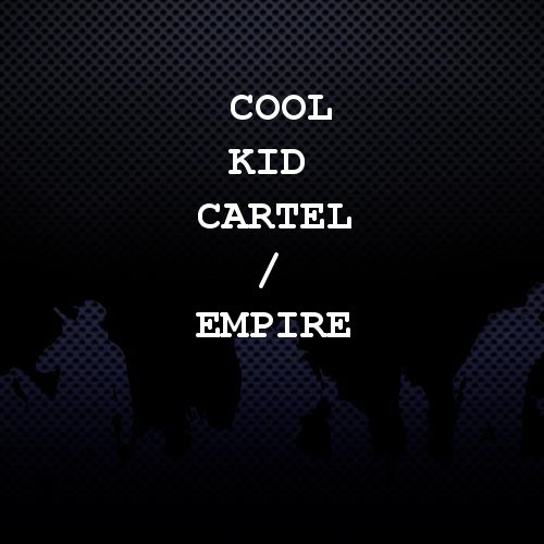 Cool Kid Cartel / EMPIRE