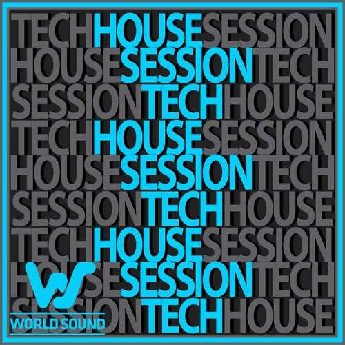 World Sound Tech House Session (2025) - Tech House,Bass House,House albüm kapağı