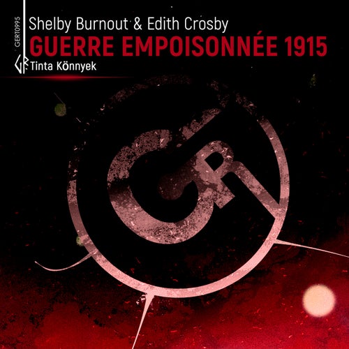 Shelby Burnout & Edith Crosby - Guerre Empoisonnee 1915 (Tinta Konnyek) (2024)