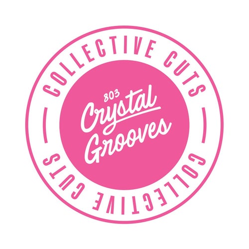 803 Crystal Grooves Collective Cuts Vol 8 (2025) - 803 Crystal Grooves Collective Cuts