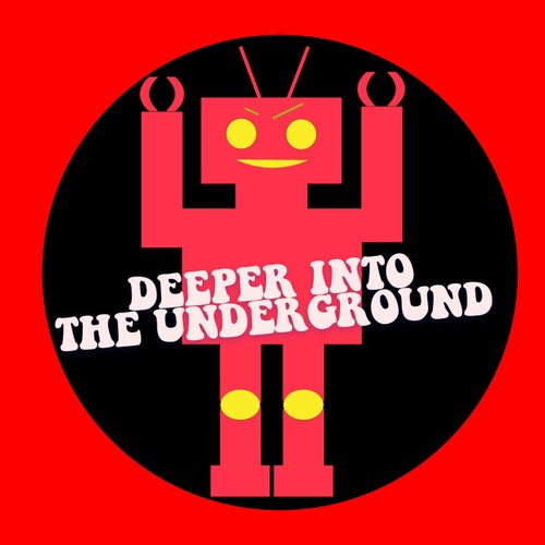 Deeper Into the Underground