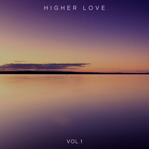 Higher Love, Vol. 1
