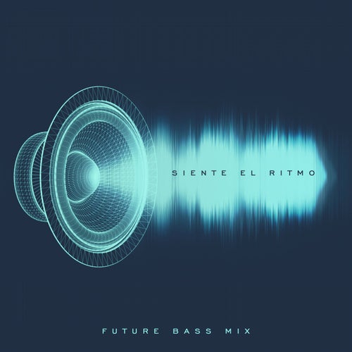 Siente el Ritmo: Future Bass Mix