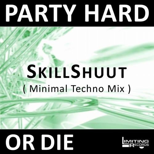 Party Hard Or Die Minimal Techno Mix