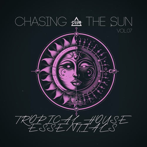 Chasing the Sun: Tropical House Essentials, Vol.07