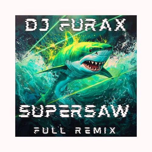 SUPERSAW (Full Remix)