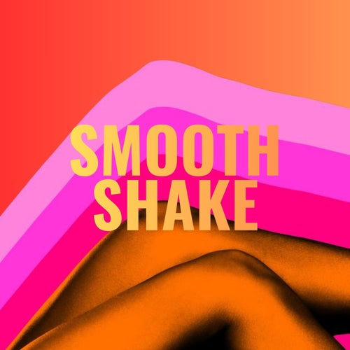 Smooth Shake  (Original Mix)