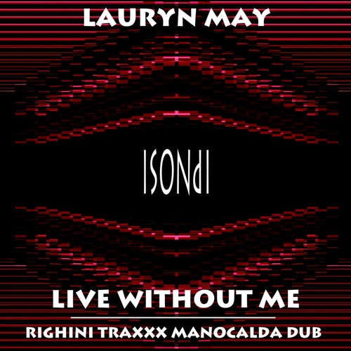 Live Without Me (Righini Traxxx Manocalda Dub)