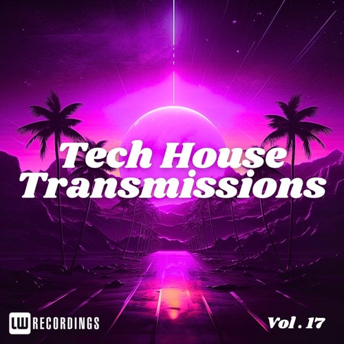 Tech-House Transmissions, Vol. 17