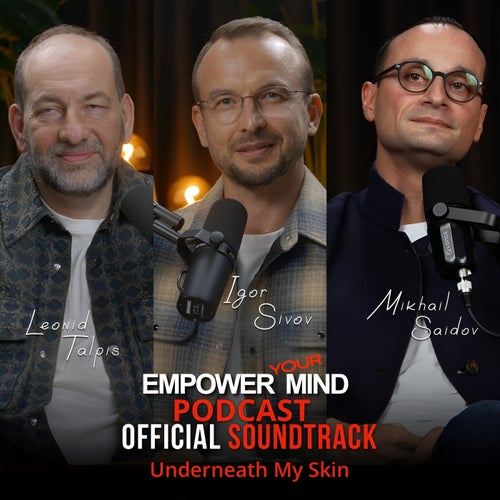 Underneath My Skin (OST Empower Your Mind Podcast)
