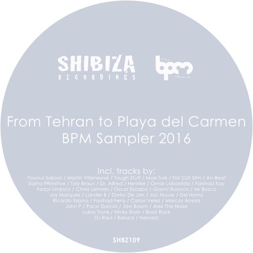 From Tehran to Playa del Carmen, BPM Sampler 2016