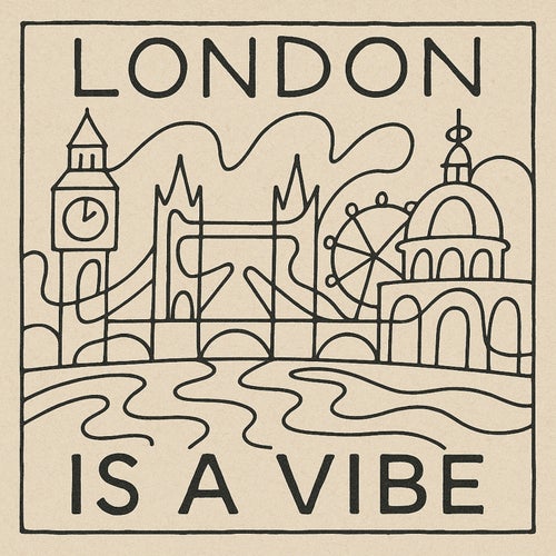 London Is a Vibe