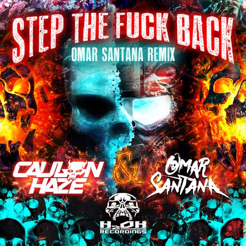Step the Fuck Back (Omar Santana & CAULON HAZE Remix)