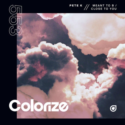 Pete K - Meant To B / Close To You (2024)