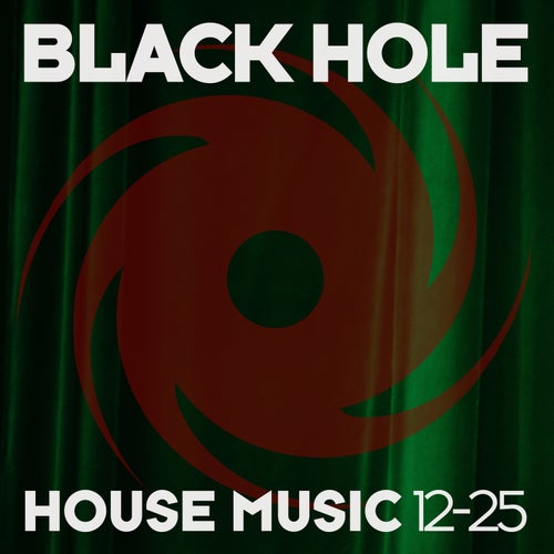 Black Hole House Music 12-25