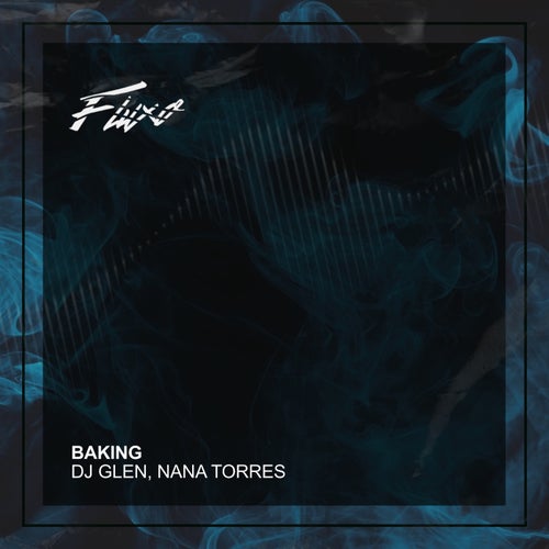 Baking (Original Mix) by DJ Glen, Nana Torres on Beatport