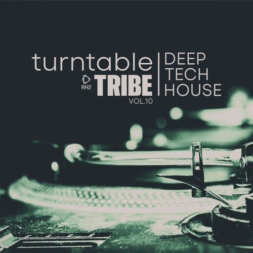 Turntable Tribe - Deep-Tech-House, Vol.10