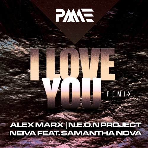 I Love You (Alex Marx, N.E.O.N Project, Neiva Remix)