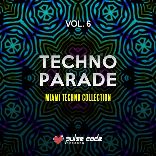 Techno Parade, Vol. 6 (Miami Techno Collection)