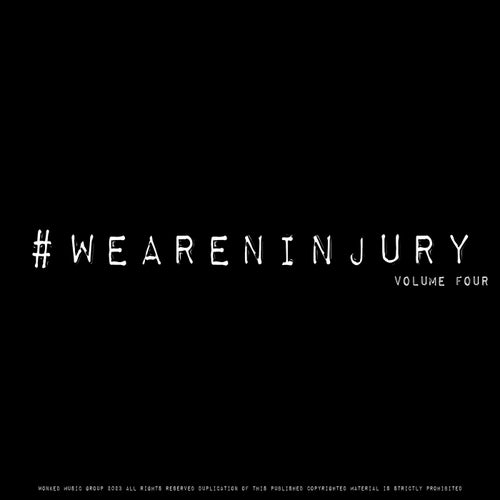 #WEARENINJURY, Volume Four