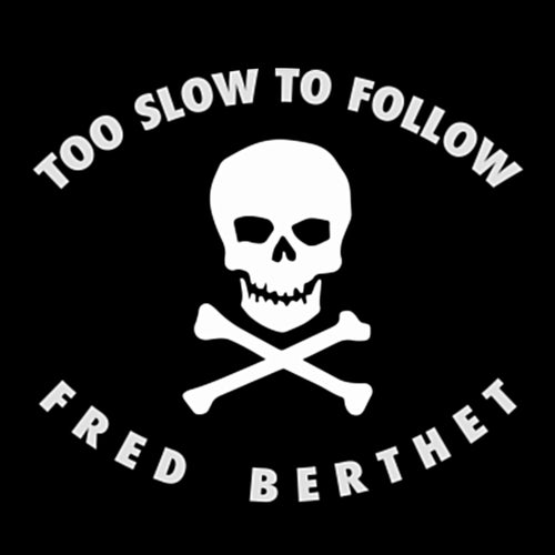 Too Slow To Follow