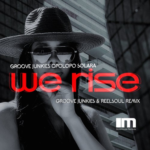 We Rise (Groove Junkies & Reelsoul Remix)