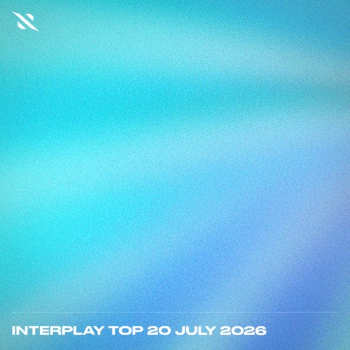 Interplay Top 20 - July 2026